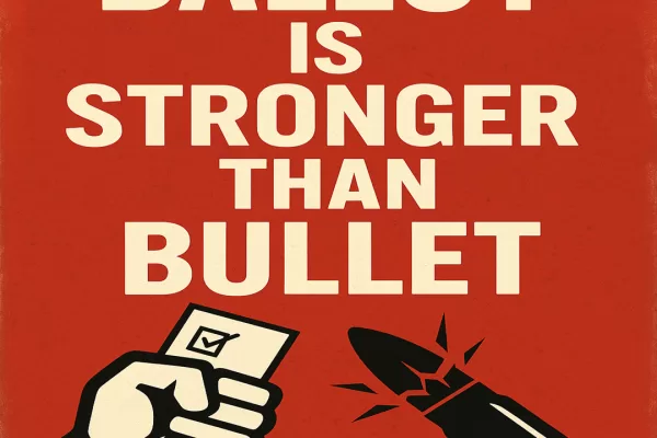 Ballot Is Stronger Than Bullet ballot bullet